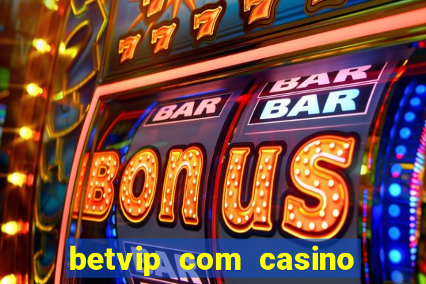 betvip com casino pgsoft fortune tiger